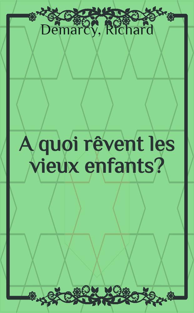 A quoi rêvent les vieux enfants? : ou La Cordée des musiciennes