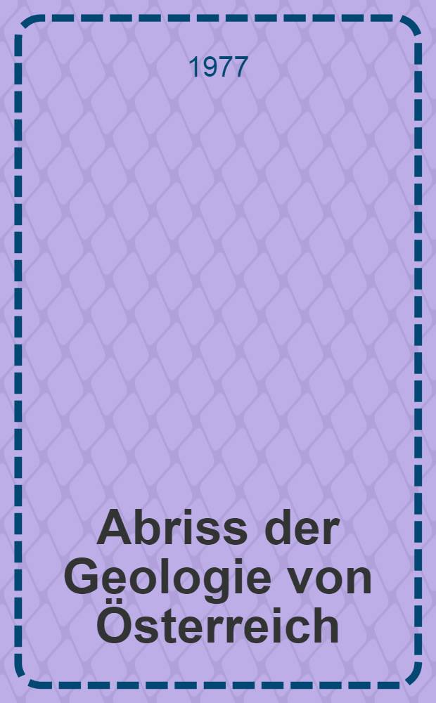 Abriss der Geologie von Österreich