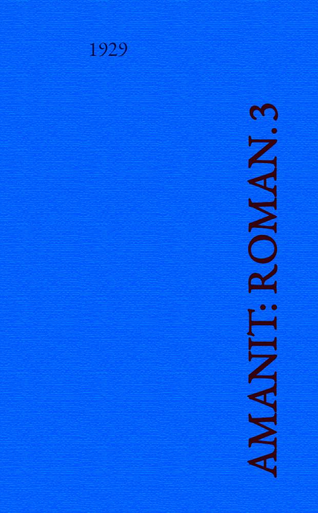 Amanit : Roman. 3