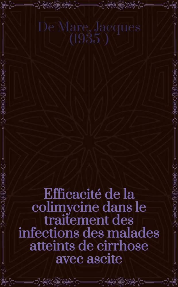 Efficacité de la colimycine dans le traitement des infections des malades atteints de cirrhose avec ascite : Thèse ..