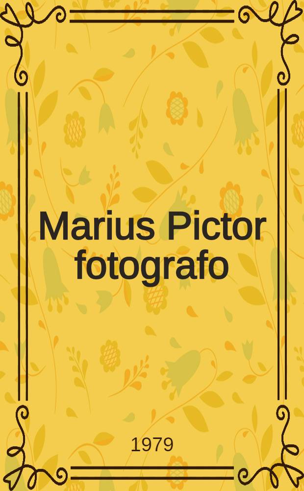 Marius Pictor fotografo : L'album fot. di Mario De Maria, 1882-1887