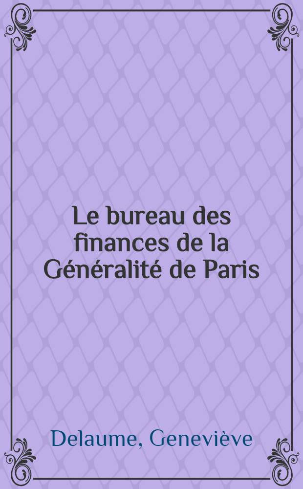 Le bureau des finances de la Généralité de Paris