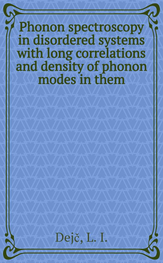 Phonon spectroscopy in disordered systems with long correlations and density of phonon modes in them