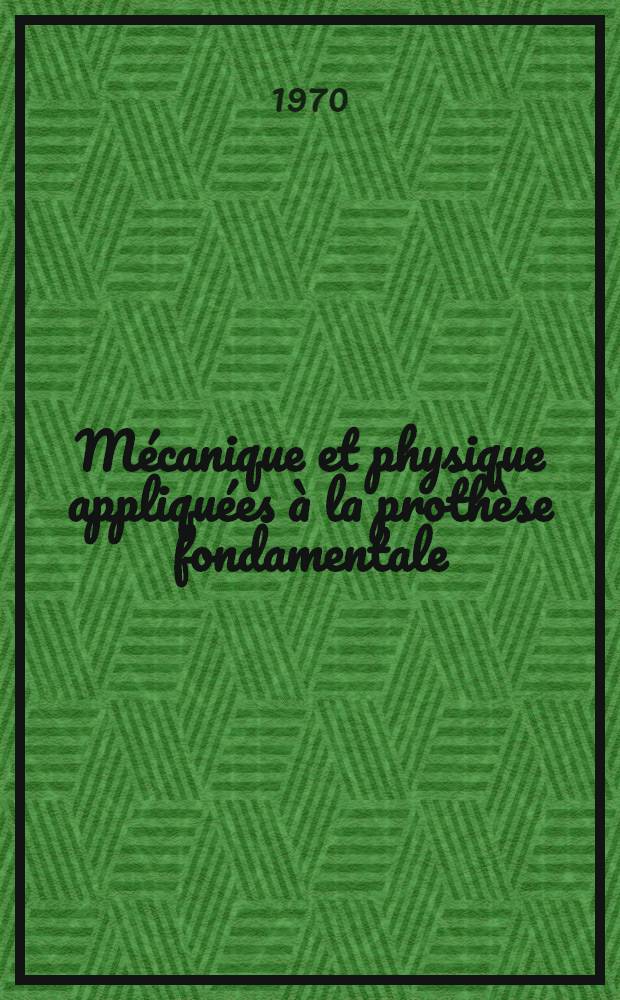 Mécanique et physique appliquées à la prothèse fondamentale : Stabilité des équilibres : Thèse ..
