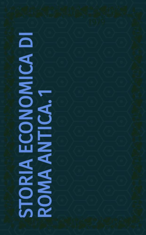 Storia economica di Roma antica. 1