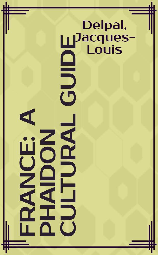 France : A Phaidon cultural guide