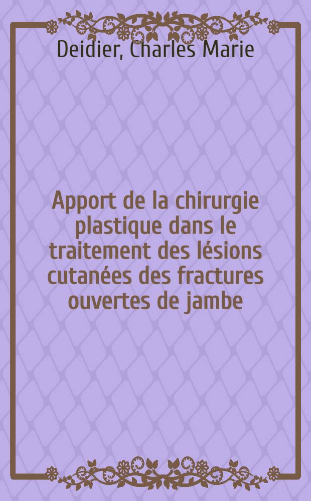 Apport de la chirurgie plastique dans le traitement des lésions cutanées des fractures ouvertes de jambe : Thèse ..