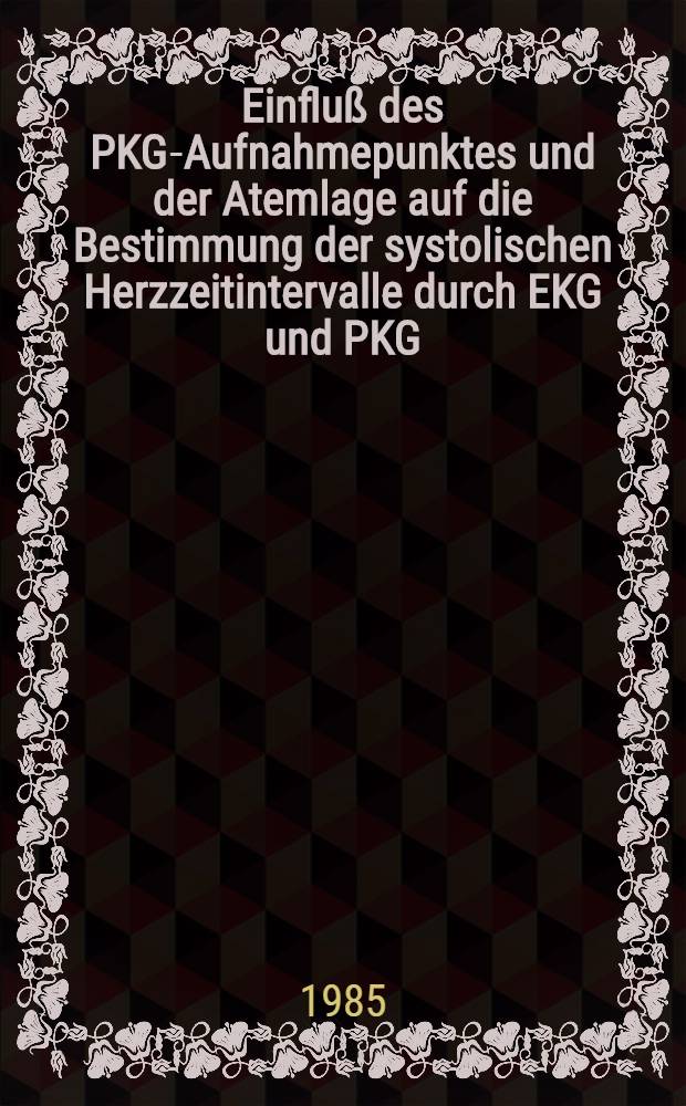 Einflu&szlig; des PKG-Aufnahmepunktes und der Atemlage auf die Bestimmung der systolischen Herzzeitintervalle durch EKG und PKG : Inaug.-Diss