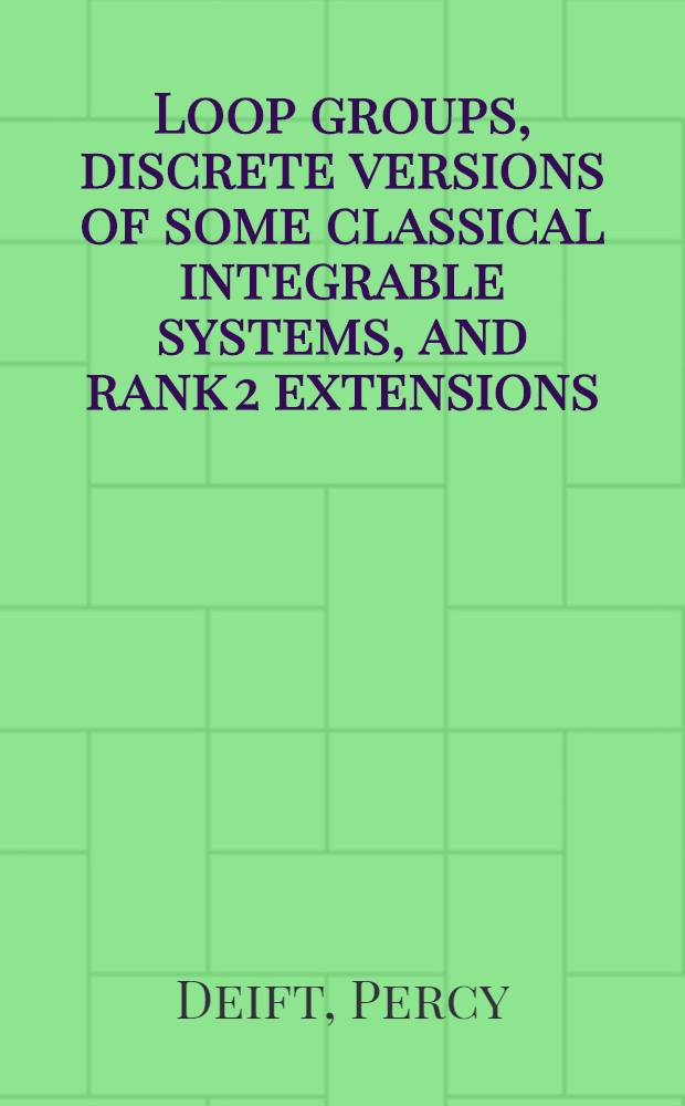 Loop groups, discrete versions of some classical integrable systems, and rank 2 extensions