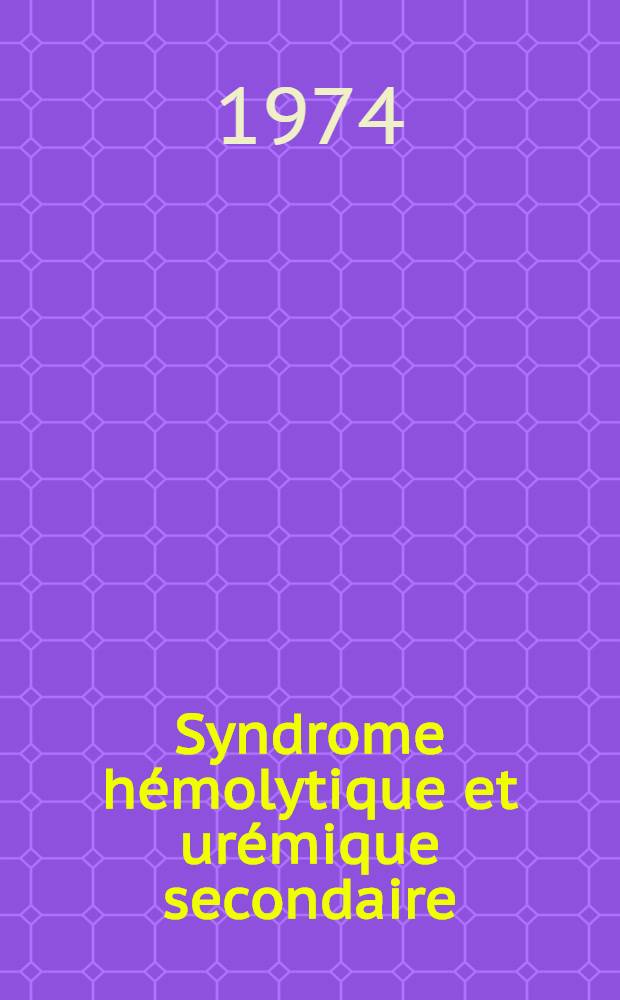Syndrome hémolytique et urémique secondaire : À propos d'une observation chez un enfant atteint de glomérulonéphrite : Thèse ..