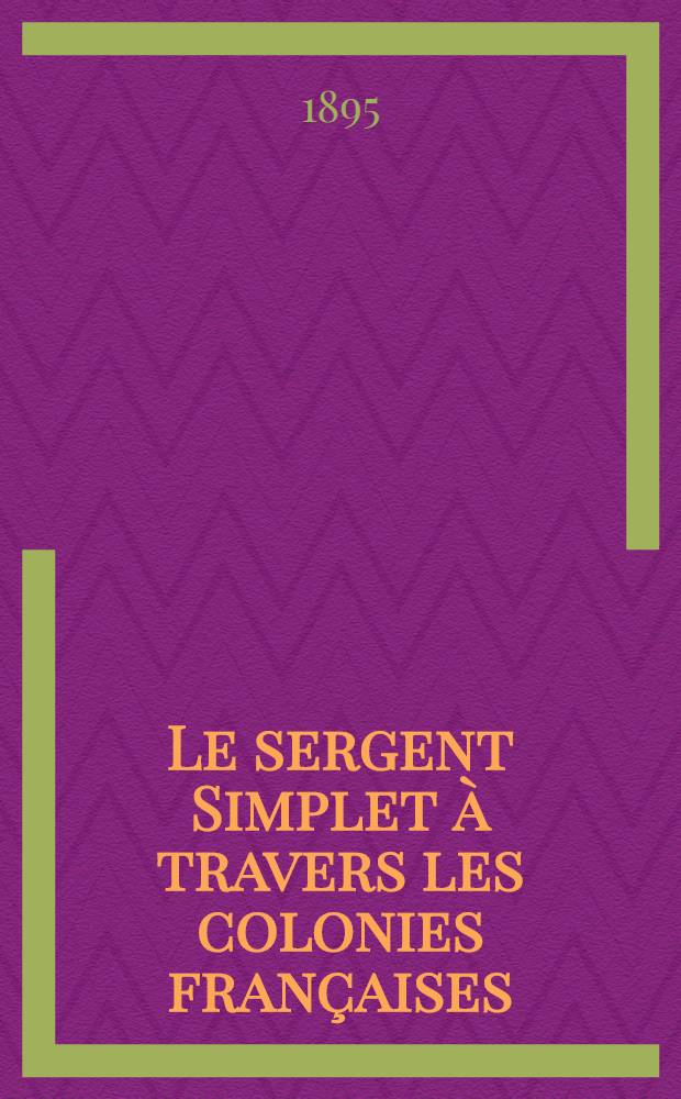 Le sergent Simplet à travers les colonies françaises