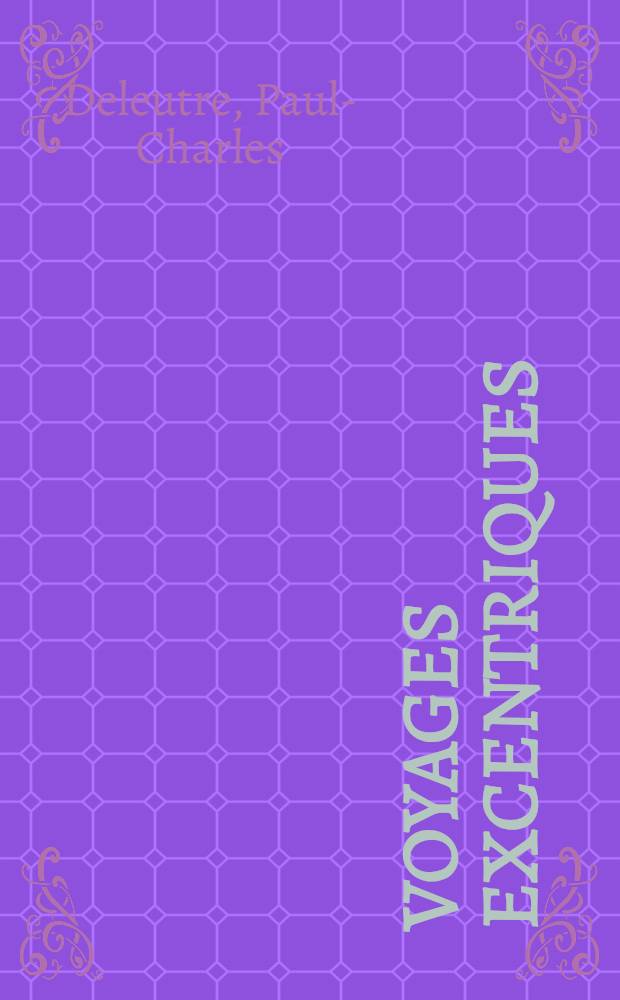 Voyages excentriques