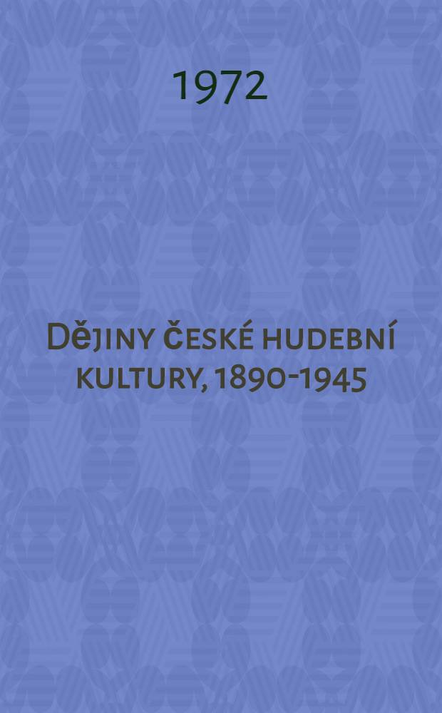 Dějiny české hudební kultury, 1890-1945