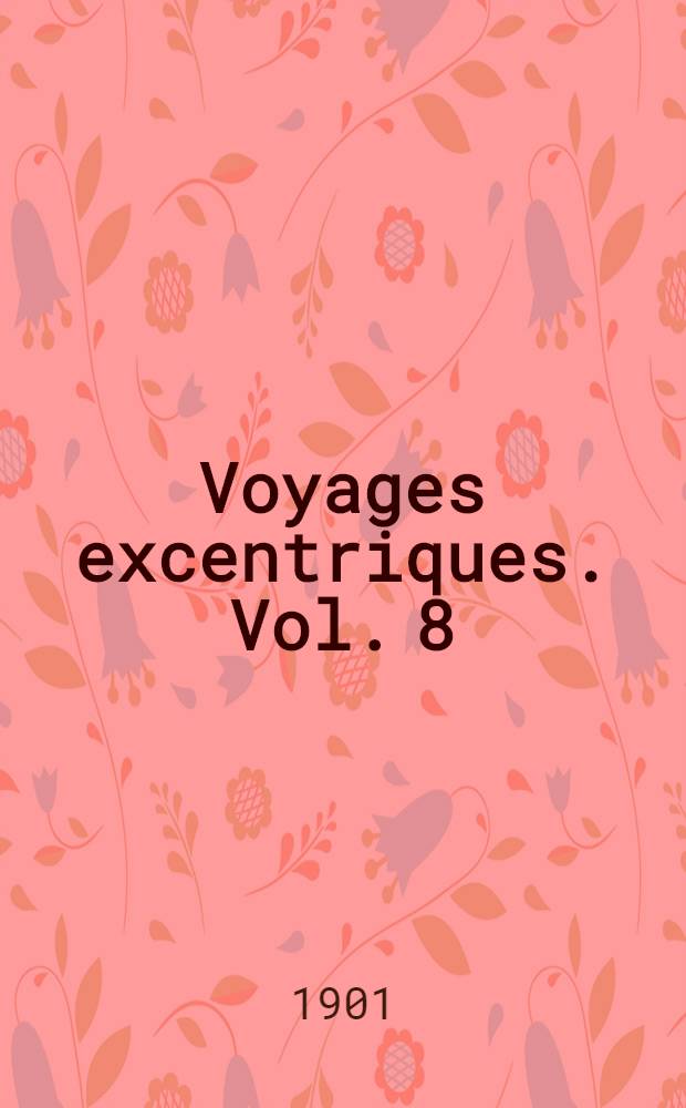 Voyages excentriques. [Vol. 8] : Cigale en Chine