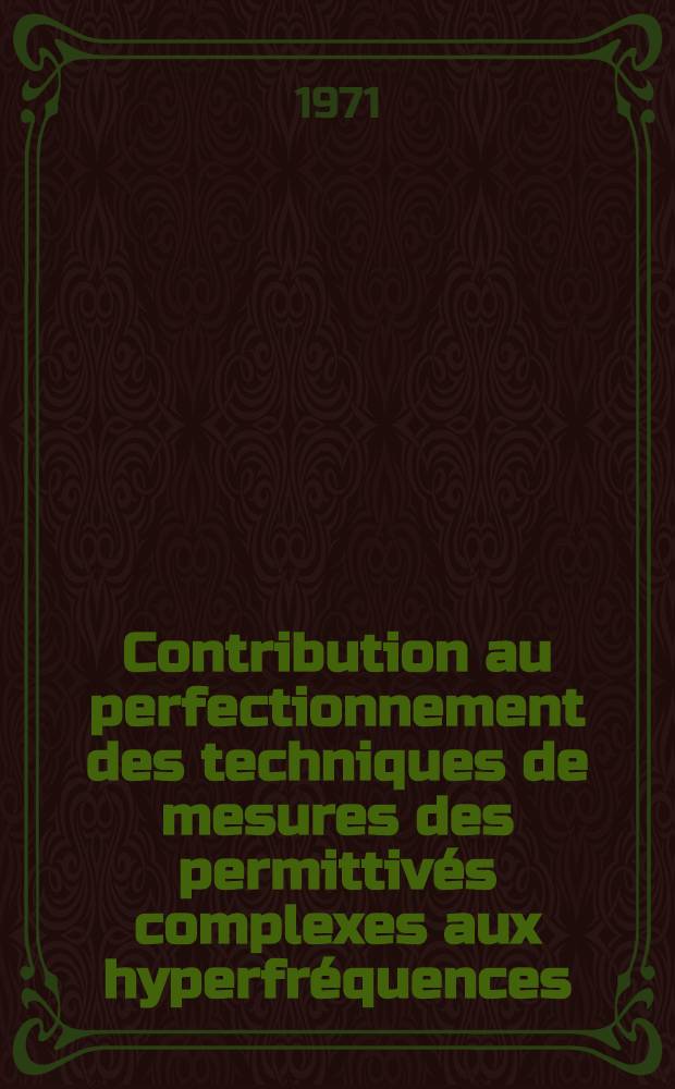 Contribution au perfectionnement des techniques de mesures des permittivés complexes aux hyperfréquences : Application à l'étude de la dispersion et de l'absorption des solutions aqueuses d'amino-acides en fonction de la température : Thèse prés. devant l'Univ. de Bordeaux I ..
