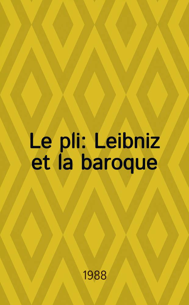 Le pli : Leibniz et la baroque