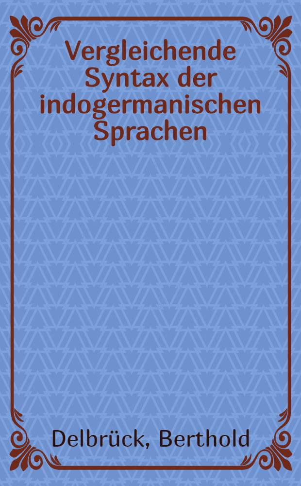 Vergleichende Syntax der indogermanischen Sprachen