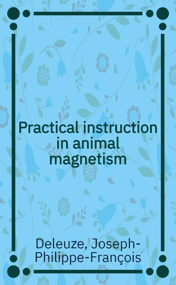 Practical instruction in animal magnetism