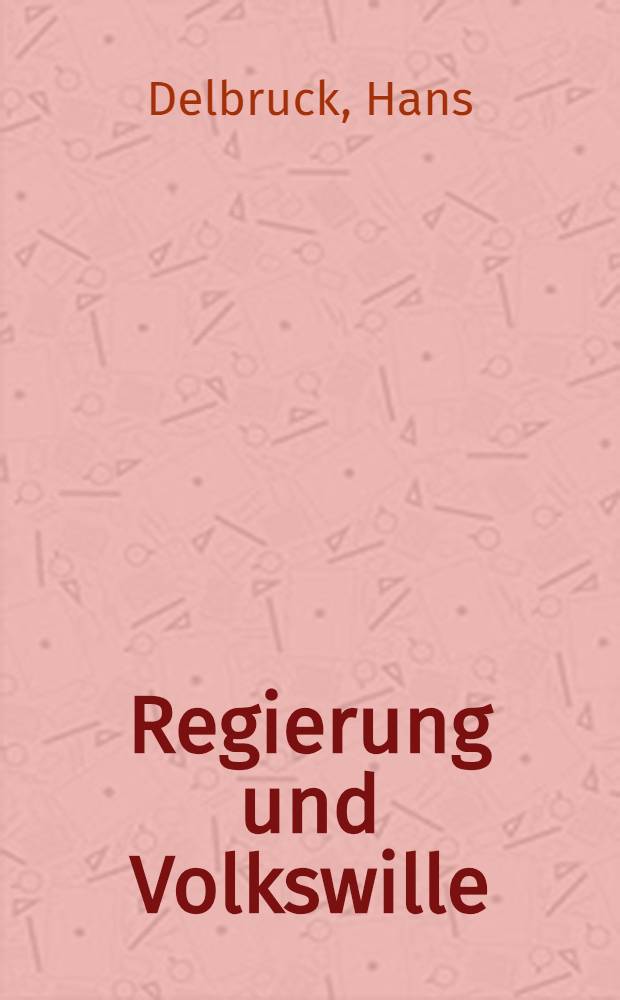 Regierung und Volkswille : Eine akademische Vorlesung