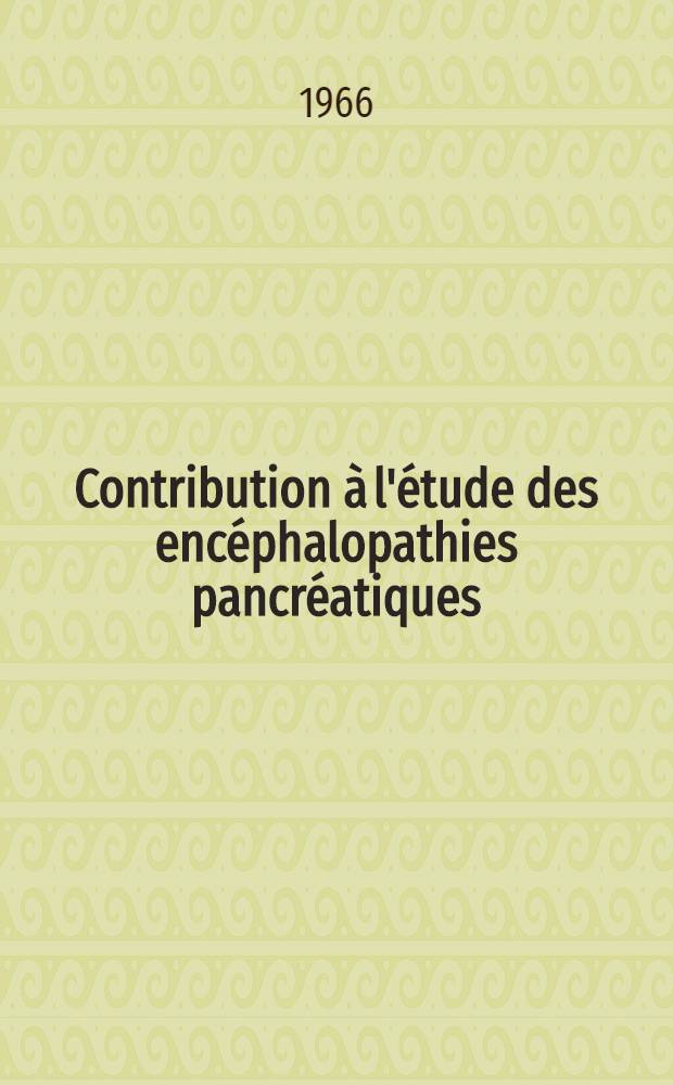 Contribution à l'étude des encéphalopathies pancréatiques : Thèse..