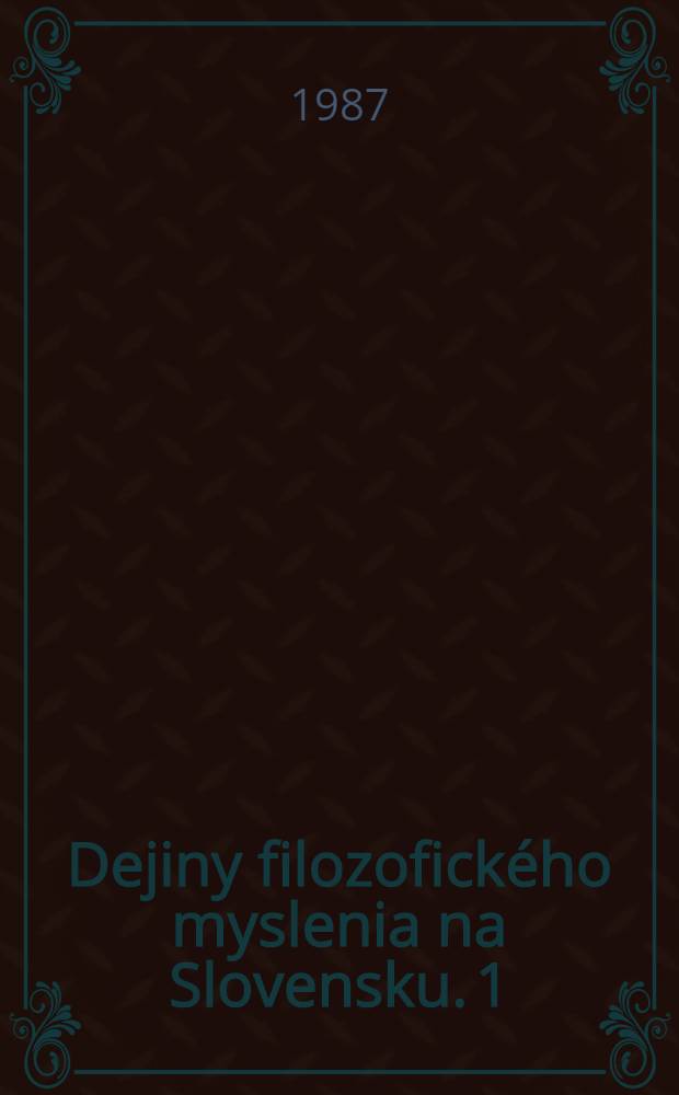 Dejiny filozofického myslenia na Slovensku. 1