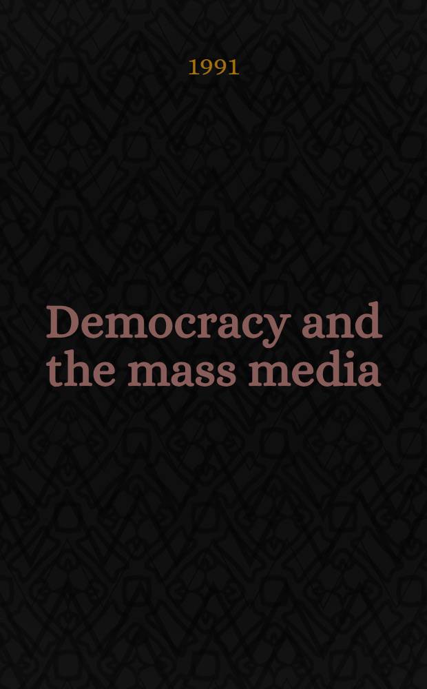 Democracy and the mass media : A coll. of essays