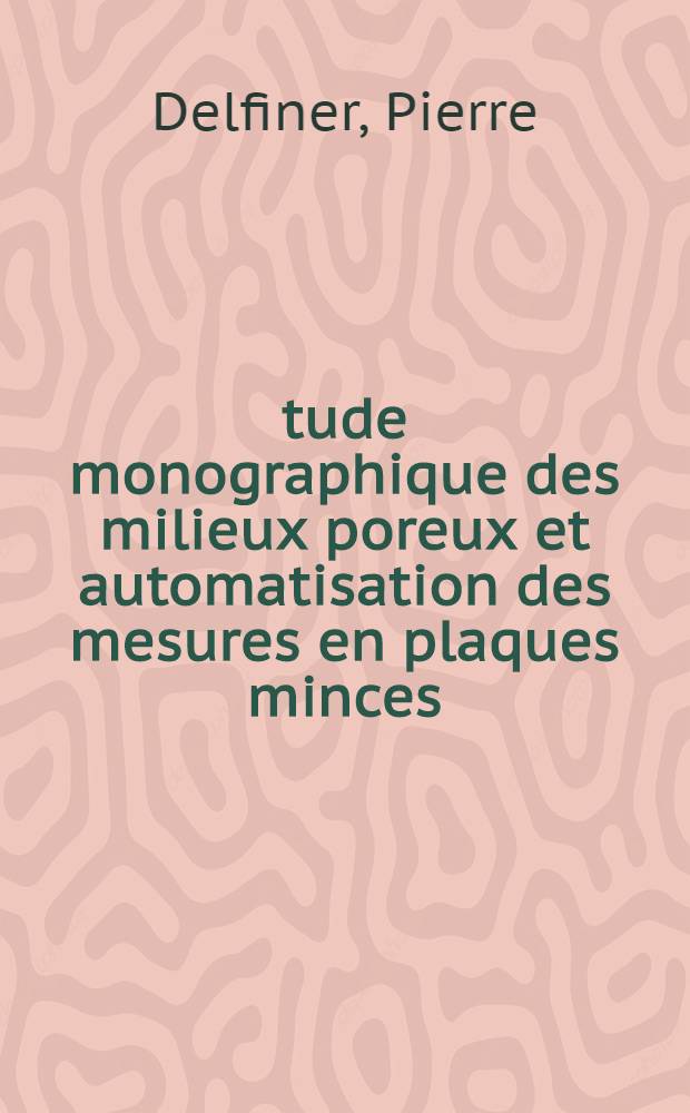 Étude monographique des milieux poreux et automatisation des mesures en plaques minces