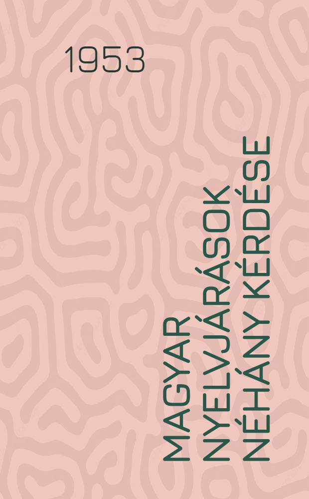 Magyar nyelvjárások néhány kérdése