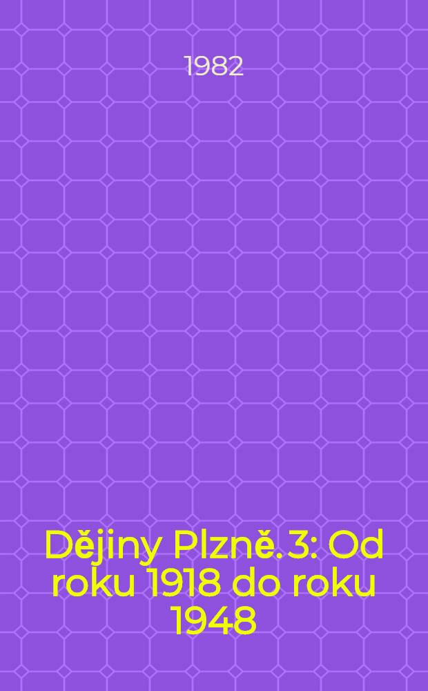 Dějiny Plzně. 3 : Od roku 1918 do roku 1948