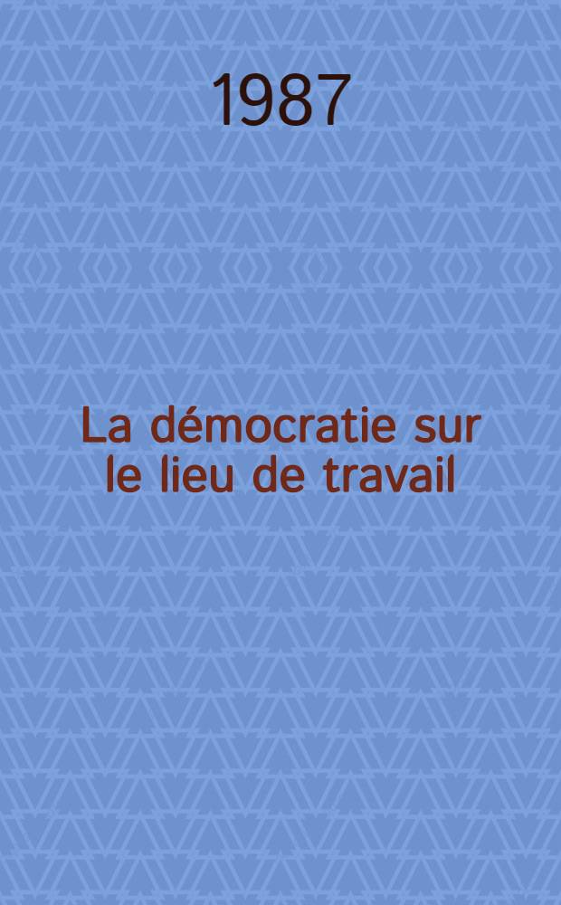 La démocratie sur le lieu de travail : Matériaux de la Table ronde à l'usine "Stankoagrégat" (Moscou, le 29 avr. 1987)