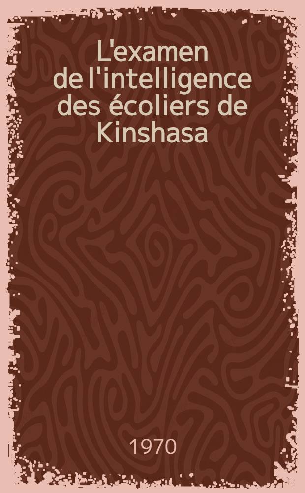 L'examen de l'intelligence des écoliers de Kinshasa