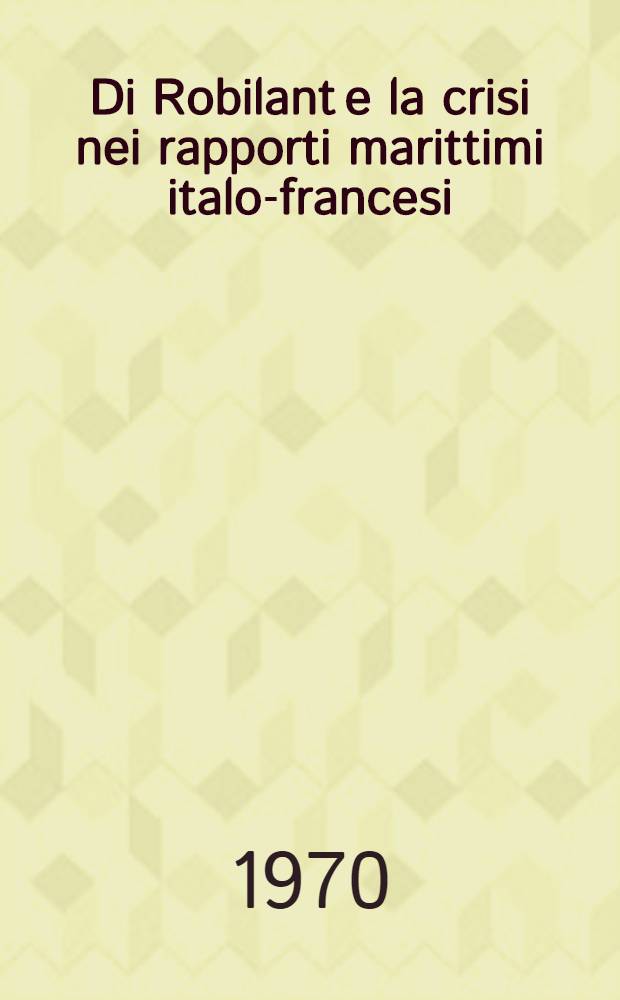 Di Robilant e la crisi nei rapporti marittimi italo-francesi