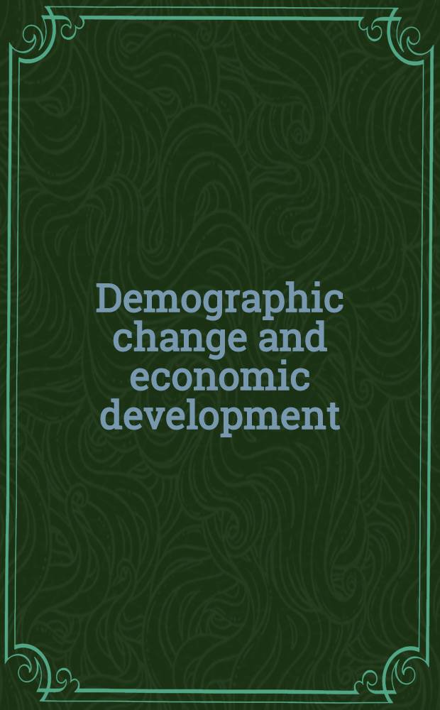 Demographic change and economic development : Rev. versions of papers pres. at a Conf. on demographic change a. econ. development held at Fern-univ., Hagen in fall 1986