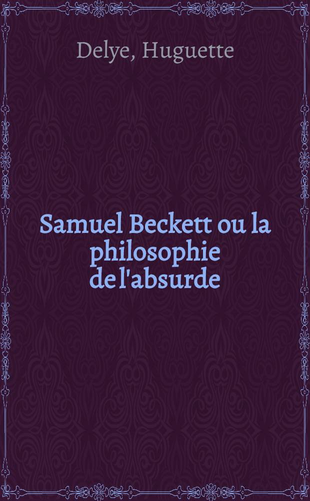 Samuel Beckett ou la philosophie de l'absurde