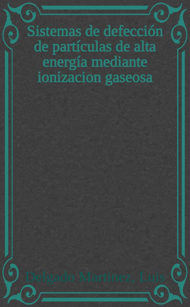 Sistemas de defección de partículas de alta energía mediante ionizacion gaseosa