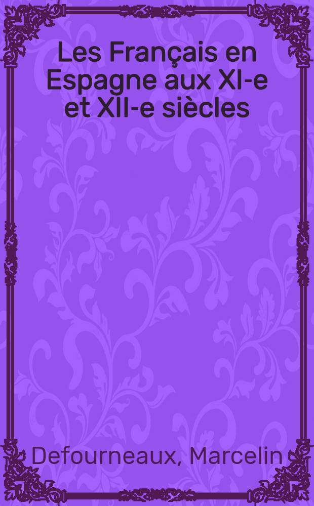 Les Français en Espagne aux XI-e et XII-e siècles