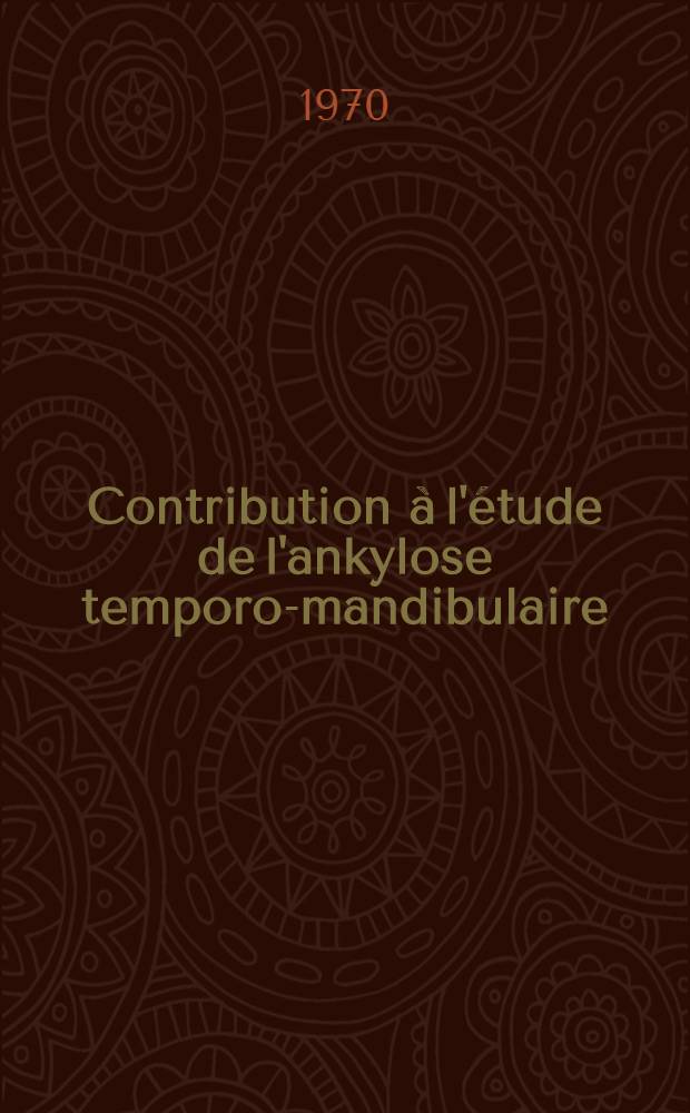 Contribution à l'étude de l'ankylose temporo-mandibulaire : À propos de 30 cas : Thèse ..