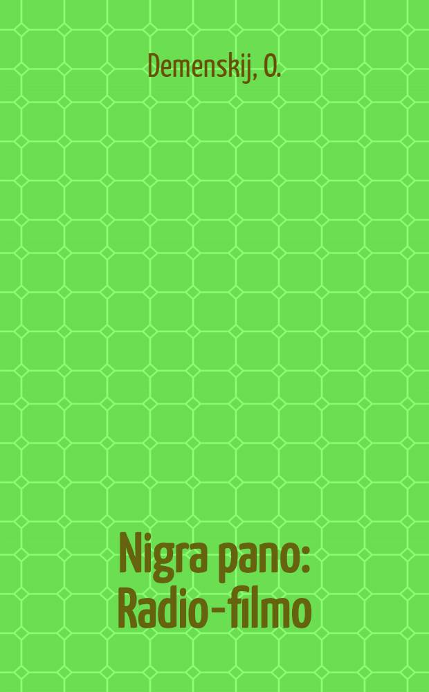 ... Nigra pano : Radio-filmo