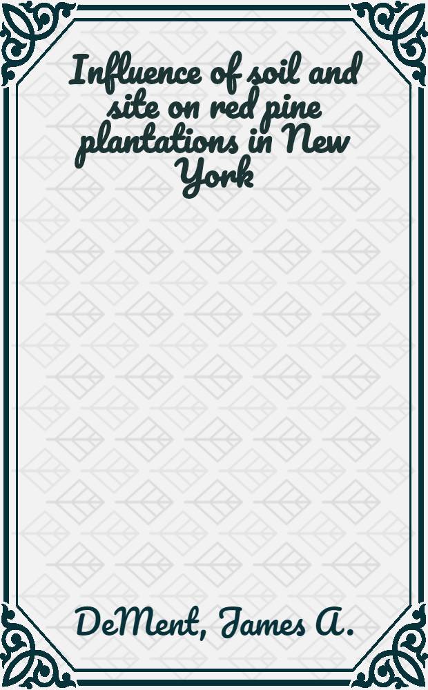 Influence of soil and site on red pine plantations in New York