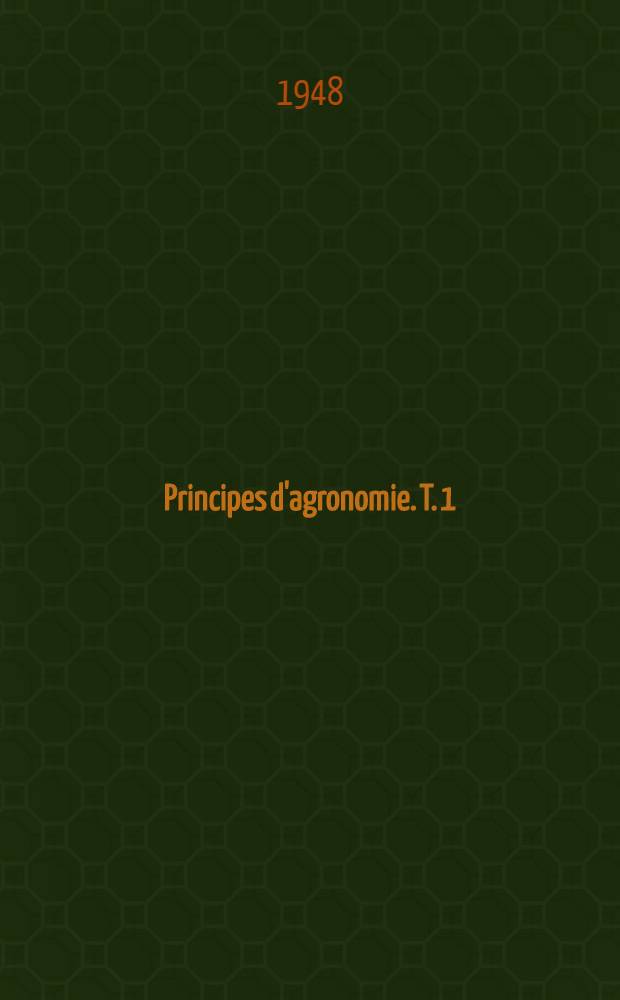 Principes d'agronomie. T. 1 : Dynamique