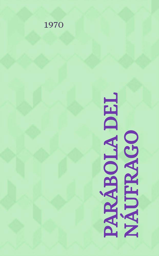 Parábola del náufrago : Novela