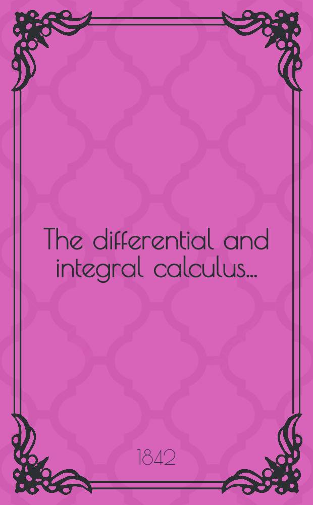 ... The differential and integral calculus ... : Elementary ill. of the differential and integral calculus