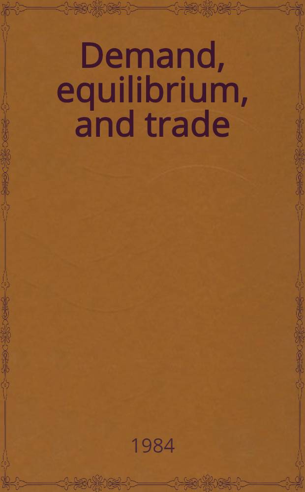 Demand, equilibrium, and trade : Essays in honor of Ivor F. Pearce