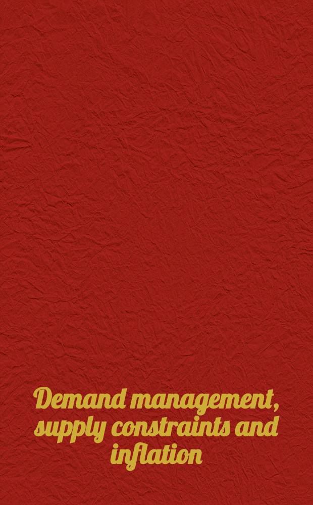 Demand management, supply constraints and inflation