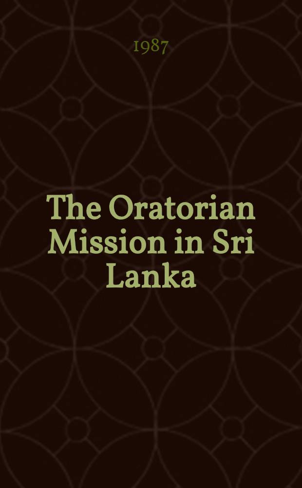 The Oratorian Mission in Sri Lanka (1795-1874) being a history of the Catholic Church, 1795-1874