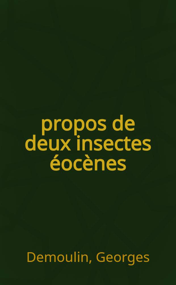 À propos de deux insectes éocènes