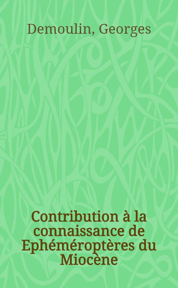 Contribution à la connaissance de Ephéméroptères du Miocène