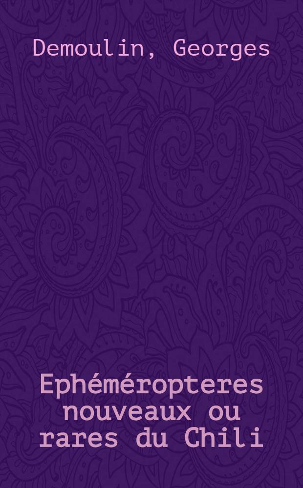 Ephéméropteres nouveaux ou rares du Chili