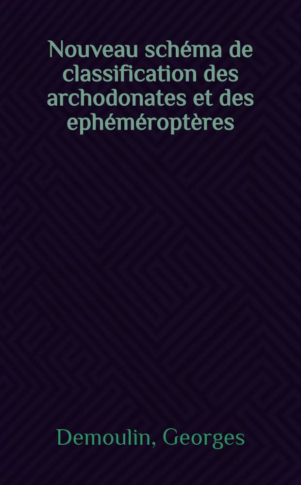 Nouveau schéma de classification des archodonates et des ephéméroptères