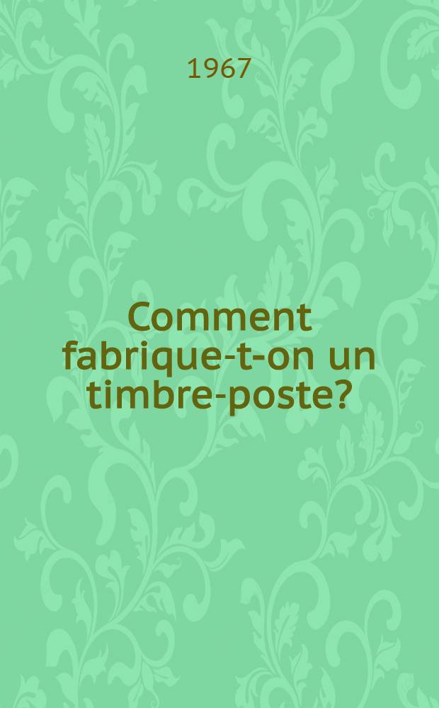 Comment fabrique-t-on un timbre-poste?